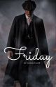 Friday | THOMAS Shelby   by Gangstajer