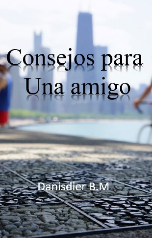 Consejos para un amigo by Danis-55