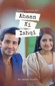 Ahaan Ki Ishqi by ameyaabhatt