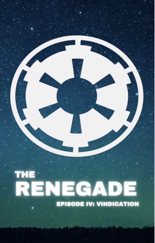 The Renegade: Episode IV: Vindication by SpaceKitten2000