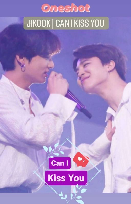 Jikook AU⁸ | Can I Kiss You ✓ by Amii_OT7