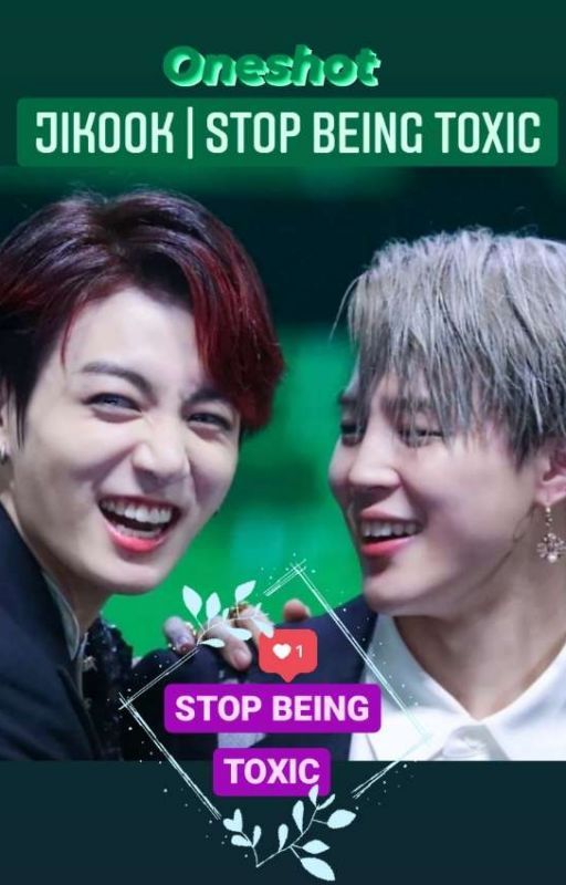 Jikook AU¹ | Stop Being Toxic ✓ by Amii_OT7