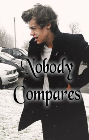 Nobody Compares//H.S by annateefey