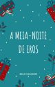 A Meia-Noite de Eros (CONCLUÍDO) by missheart____