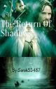 The Return Of Shadows by Sarah35487