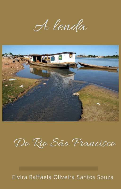 A Lenda do Rio São Francisco by LeillahOliver