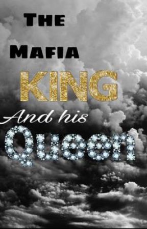 The mafia KING and his Queen  by Kymora302