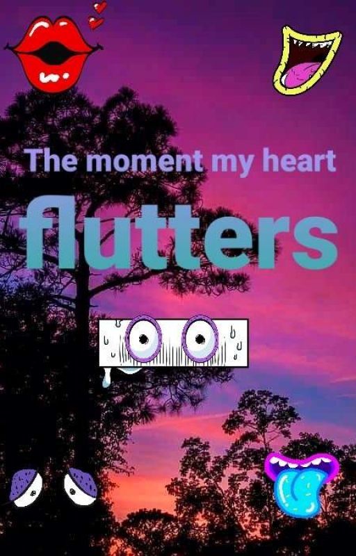 The moment my heart flutters by Singlebish101