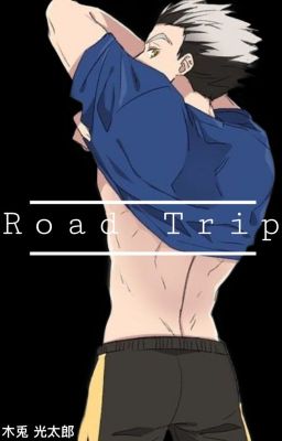 {ROAD TRIP} Bokuto x Fem!Reader cover