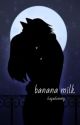 banana milk- chat noir x female reader by strawberryaesu