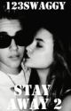 Stay Away 2 (sequel to Stay Away) | #Wattys2015 by 123swaggy