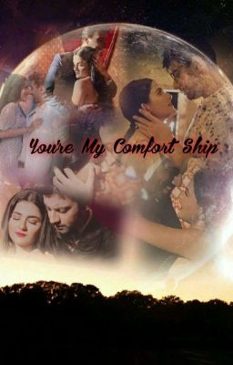 YOU'RE MY COMFORT SHIP💫 cover