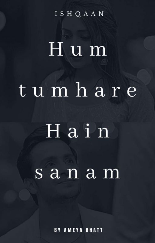 Hum Tumhare Hain Sanam!! by ameyaabhatt