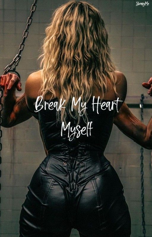 Break My Heart Myself by ShrazyMe