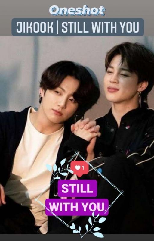 Jikook AU² | Still With You ✓ by Amii_OT7