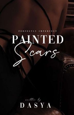 PAINTED SCARS by D_A_S_Y_A