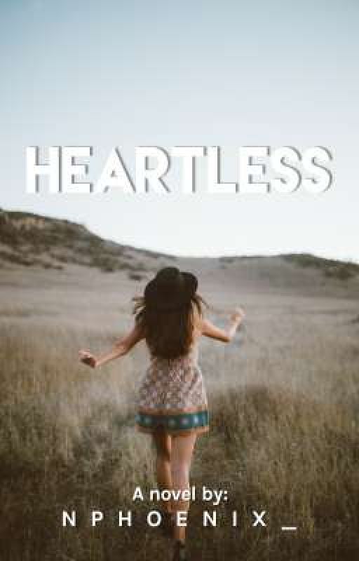 Heartless (Advance chapters at Goodnovel) by NPhoenix_