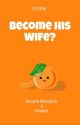 Become His Wife? |  Hinata Shouyou X Reader by justskrind