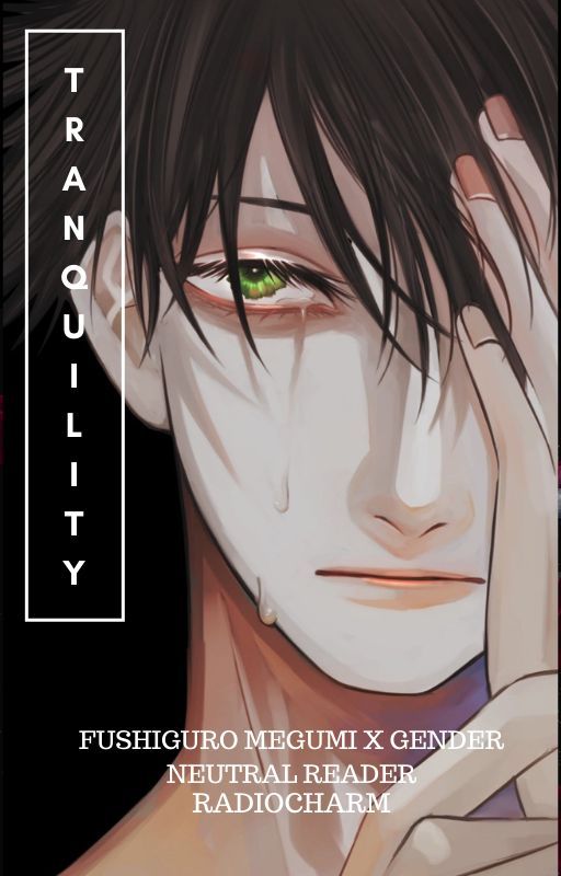 tranquility - Fushiguro M. x Gender Neutral! Reader by radiocharms