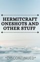 Hermitcraft one-shots (DISCONTINUED) by Stranger13579