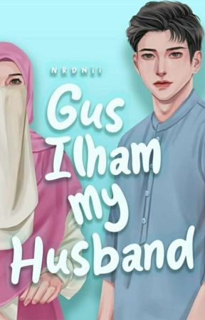 GUS ILHAM MY HUSBAND || TERBIT by nrasya_