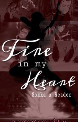 Fire in My Heart [3] (Sokka x Reader) cover