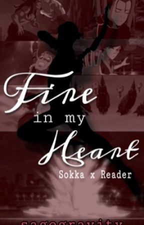 Fire in My Heart [3] (Sokka x Reader) by sagegravity