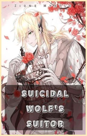 Suicidal Wolf's Suitor by ZioneMyrtle