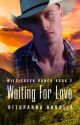 Waiting For Love (Wild Creek Ranch Book 2) by Rituparnadarolia