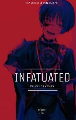 INFATUATED [Reader X Scaramouche] cover