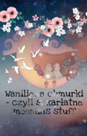 ☁🦋Waniliowe chmurki - czyli szkarłatne moomins stuff🦋☁ by Szkarlatnyksiezyc