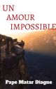 Un Amour Impossible  by Pape-Matar-Diagne