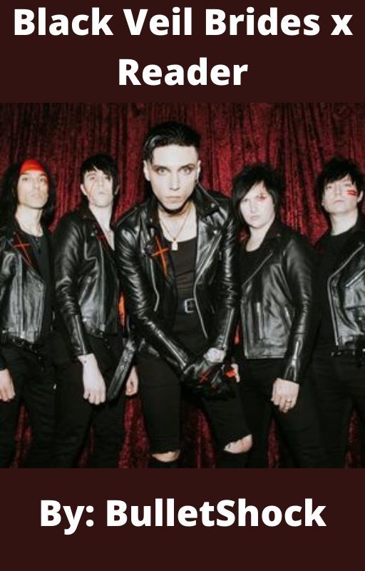 Black Veil Brides x Reader by BulletShock