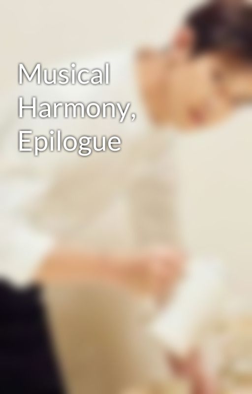 Musical Harmony, Epilogue by chanyeols_girl27