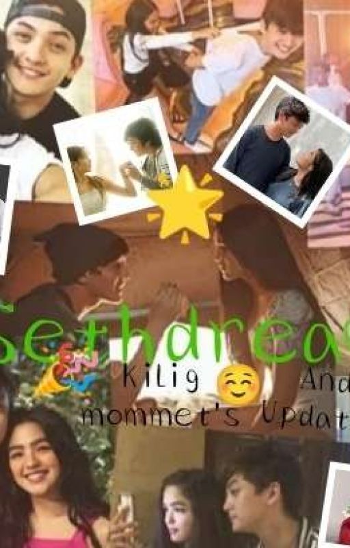 SETHDREA KILIG MOMENT'S💚 by Brianna123JL