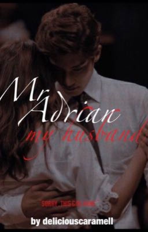 Mr Adrian : my husband  by deliciouscaramell