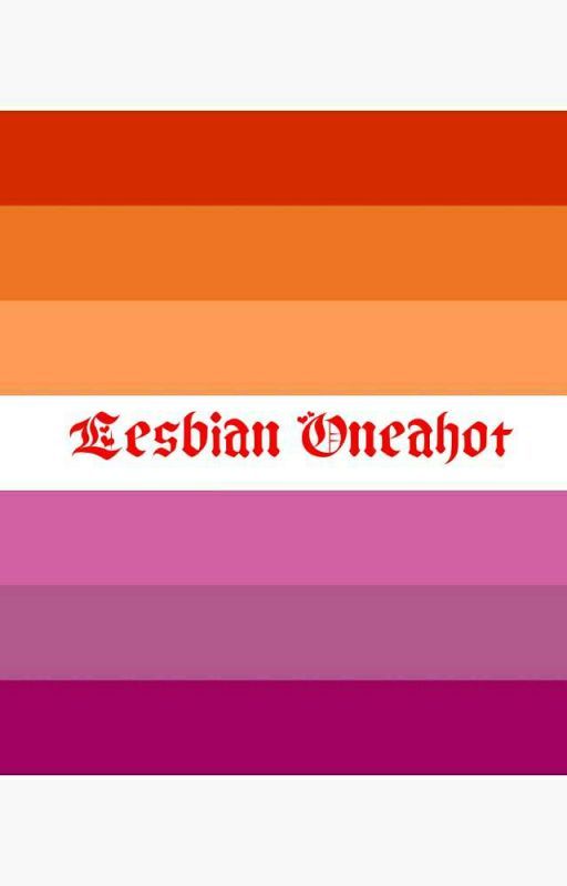 Lesbian Oneshot by purrgayyy