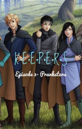 K•E•E•P•E•R•S Ep. 3- Pranksters by TheEssayElf