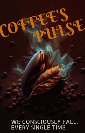 COFFEE'S PULSE by PearlAddison5