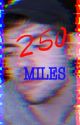 250 Miles | Dreamnap x OC by wh0r3-f0r-dwt