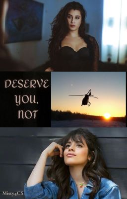 Deserve You, Not ***  (Camren) cover