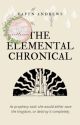 THE ELEMENTAL CHRONICLE by CaptNAndrews