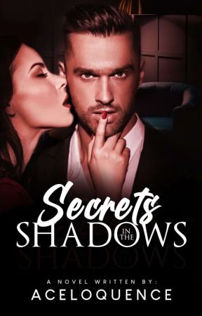 Secrets In The Shadows by aceloquence