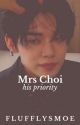 Mrs Choi : His priority by vaniellaarosee