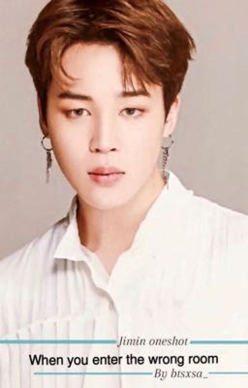 When you enter the wrong room - park jimin oneshot by btsxsa_