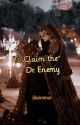 To Claim The Dr. Enemy by crazy_writer_97