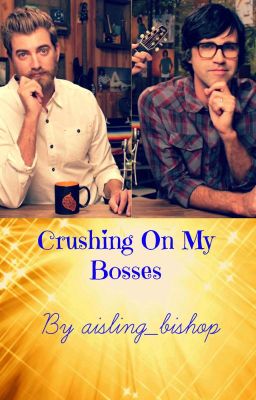 Crushing On My Bosses (Rhett and Link Fanfiction) cover