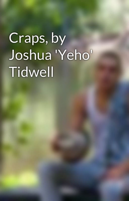 Craps, by Joshua 'Yeho' Tidwell by JoshuaYehoTidwell