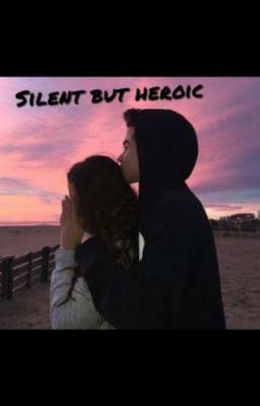 silent but heroic<3 by ynhargreaves2007