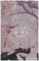 A Cup Of Tea ➸ Omori  by -yamahaaq